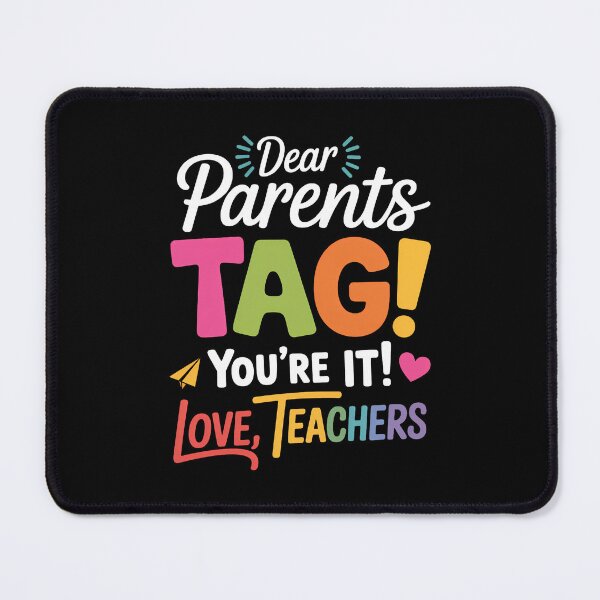 Item preview, Dear Parents Tag You're It Love Teachers Last Day Of School designed and sold by TrinaEspinoza.
