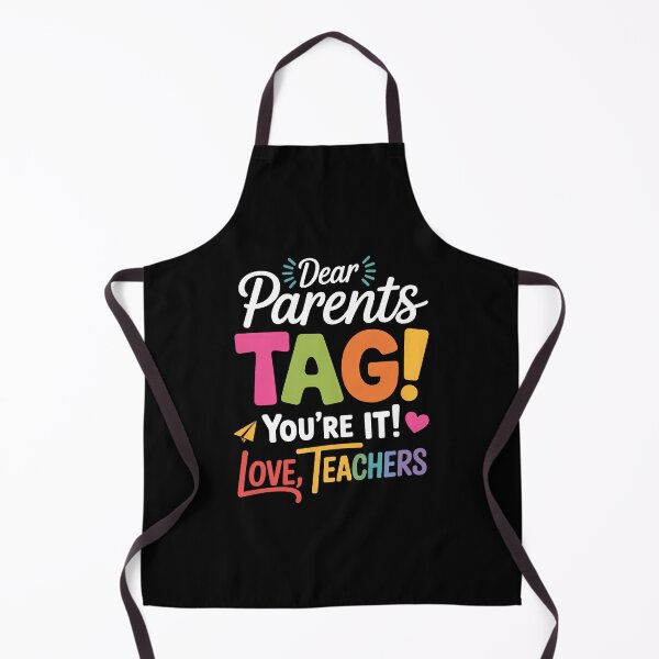 Item preview, Dear Parents Tag You're It Love Teachers Last Day Of School designed and sold by TrinaEspinoza.