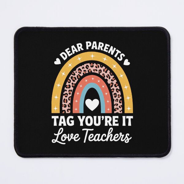 Item preview, Dear Parents Tag You're It Love Teachers Leopard Rainbow designed and sold by TrinaEspinoza.
