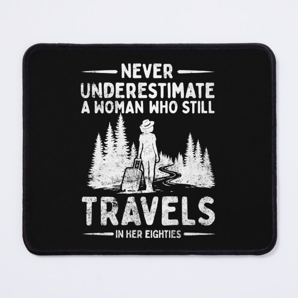 Item preview, Never Underestimate A Woman Who Still Travels In Her Eighties designed and sold by LounisArt.