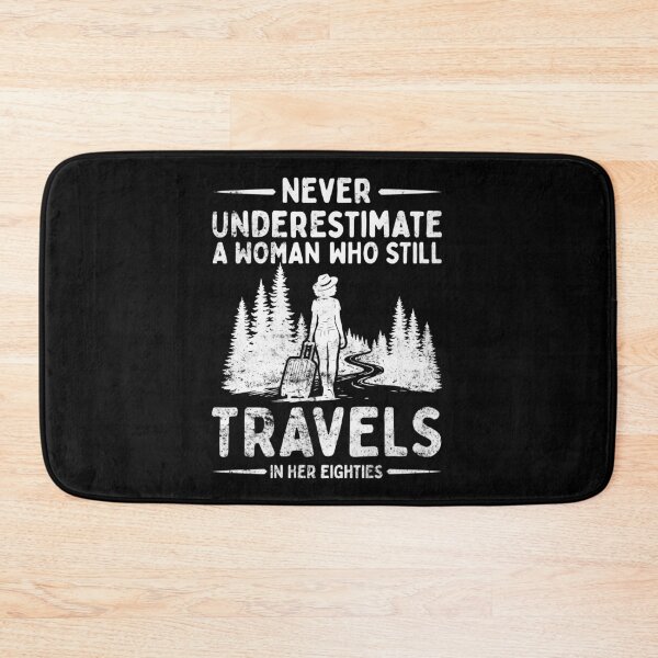 Item preview, Never Underestimate A Woman Who Still Travels In Her Eighties designed and sold by LounisArt.