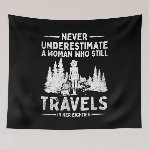 Item preview, Never Underestimate A Woman Who Still Travels In Her Eighties designed and sold by LounisArt.