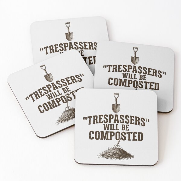 Item preview, Trespassers Will Be Composted designed and sold by bacababerry.