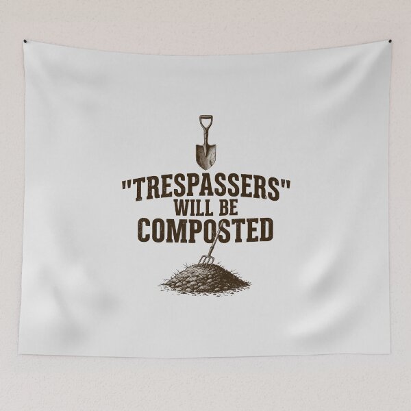 Item preview, Trespassers Will Be Composted designed and sold by bacababerry.