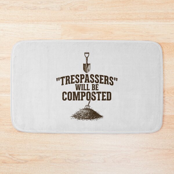 Item preview, Trespassers Will Be Composted designed and sold by bacababerry.