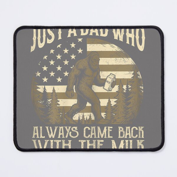 Item preview, Bigfoot Papa Just A Dad Who Always Came Back with The Milk designed and sold by KristineLi.