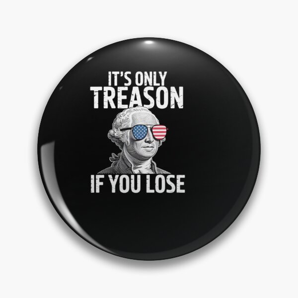 Item preview, It's Only Treason If You Lose  4th of July designed and sold by TyraYoung.
