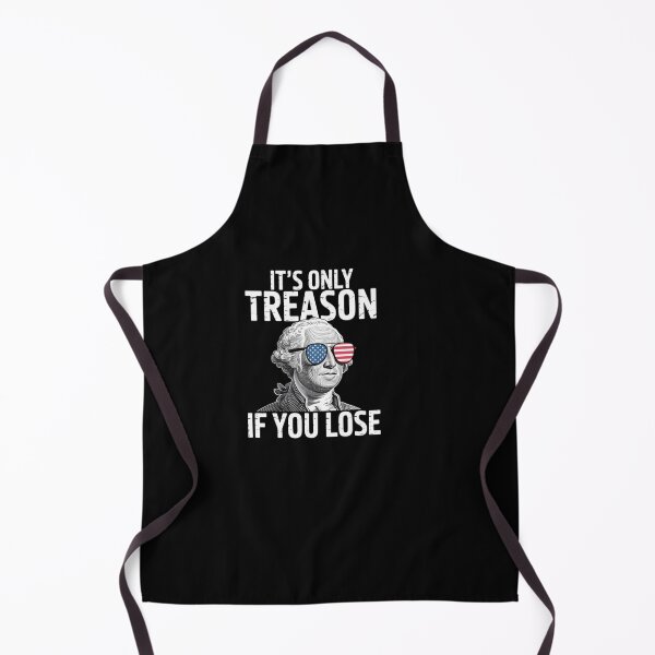 Item preview, It's Only Treason If You Lose 4th of July designed and sold by TyraYoung.