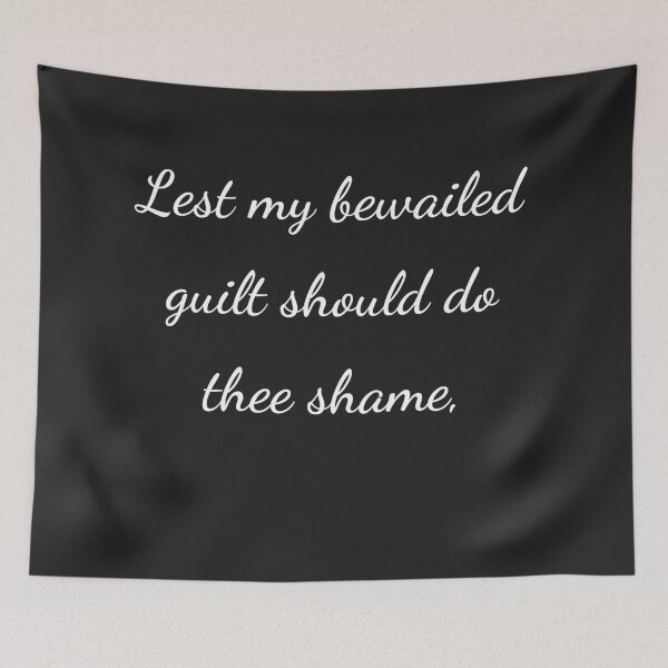 Item preview, "Lest my bewailed guilt should do thee shame," - handwriting white designed and sold by ariksworld.