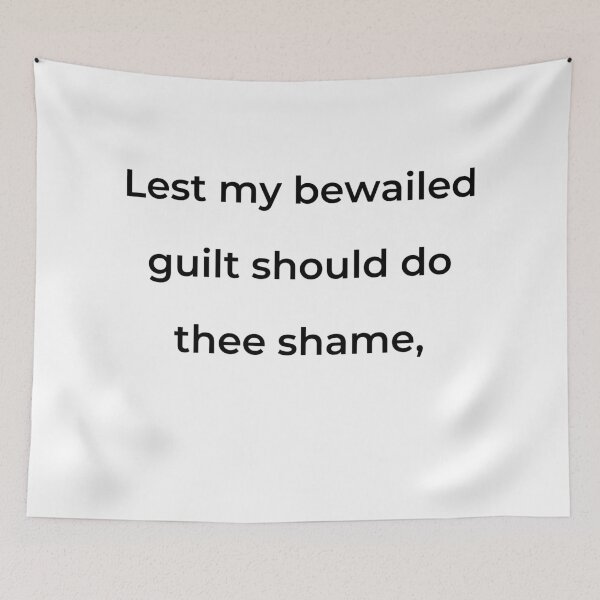 Item preview, "Lest my bewailed guilt should do thee shame," - print black designed and sold by ariksworld.