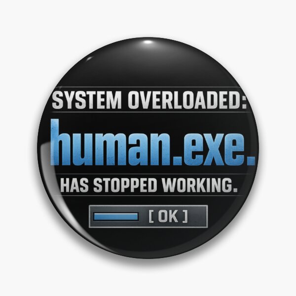 Item preview, System Overloaded Human.exe Has Stopped Working – Digital Burnout Glitch Tech Typography designed and sold by Ladys-Gents.