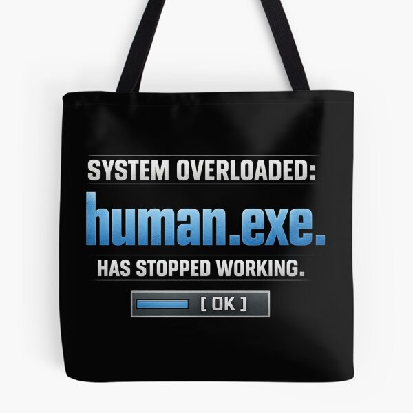 Item preview, System Overloaded Human.exe Has Stopped Working – Digital Burnout Glitch Tech Typography designed and sold by Ladys-Gents.