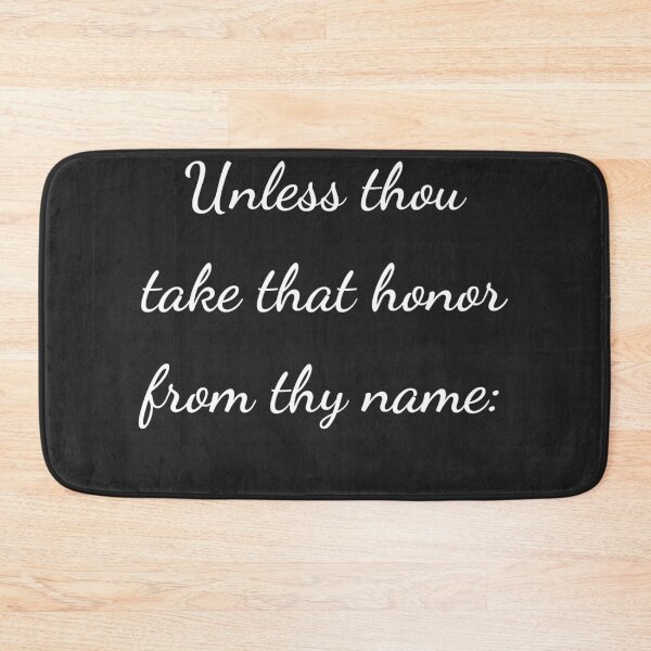 Item preview, "Unless thou take that honor from thy name:" - handwriting white designed and sold by ariksworld.