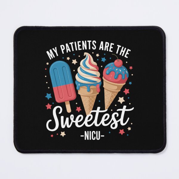 Item preview, My Patients Are The Sweetest, NICU 4th of July designed and sold by TyraYoung.