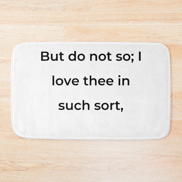 Item preview, "But do not so; I love thee in such sort," - print black designed and sold by ariksworld.