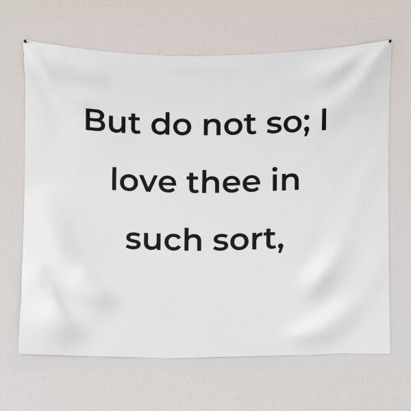 Item preview, "But do not so; I love thee in such sort," - print black designed and sold by ariksworld.