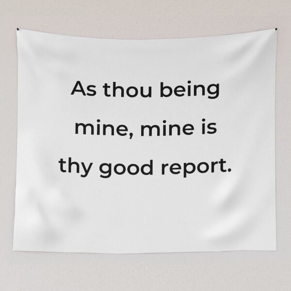 Item preview, "As thou being mine, mine is thy good report." - print black designed and sold by ariksworld.