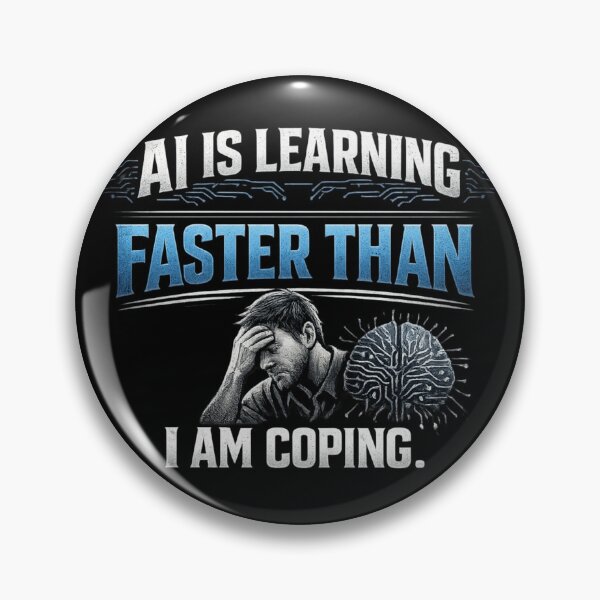 Item preview, AI Is Learning Faster Than I Am Coping | Digital Exhaustion Cyber Burnout Quote | Minimal Tech Anxiety Typography Design designed and sold by Ladys-Gents.