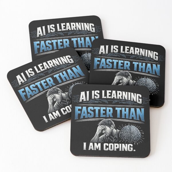 Item preview, AI Is Learning Faster Than I Am Coping | Digital Exhaustion Cyber Burnout Quote | Minimal Tech Anxiety Typography Design designed and sold by Ladys-Gents.