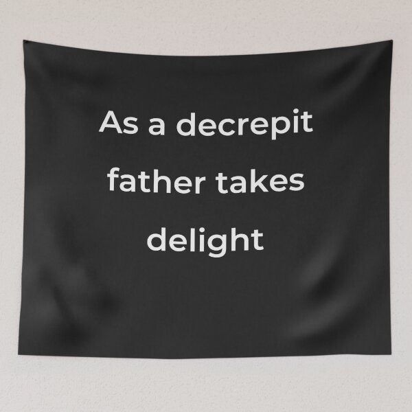 Item preview, "As a decrepit father takes delight" - print white designed and sold by ariksworld.