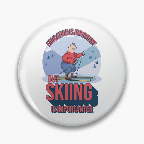 Item preview, Education Is Important But Skiing Is Importanter Funny Ski Quote designed and sold by ArtsyExplorer.
