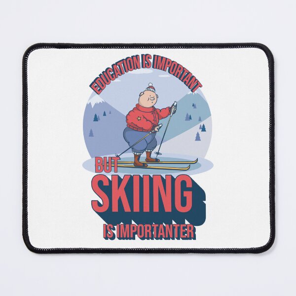 Item preview, Education Is Important But Skiing Is Importanter Funny Ski Quote designed and sold by ArtsyExplorer.