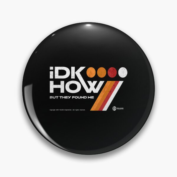 Item preview, Idkhow Merch I Dont Know How But They Found Me Black designed and sold by AlexandrineSto.