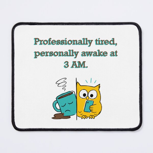 Item preview, Professionally tired, personally awake at 3 am. designed and sold by Creative jiffy.