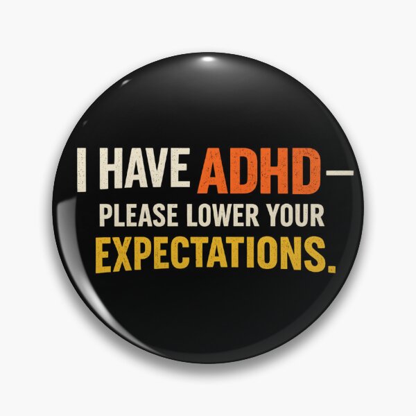 Item preview, I Have ADHD Please Lower Your Expectations – Chaos Brain Humor Quote Design designed and sold by Ladys-Gents.