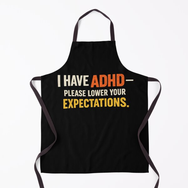 Item preview, I Have ADHD Please Lower Your Expectations – Chaos Brain Humor Quote Design designed and sold by Ladys-Gents.