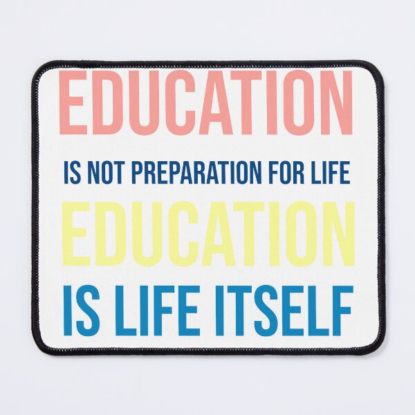 Item preview, Education Is Life Itself Lifelong Learning Quote designed and sold by ArtsyExplorer.
