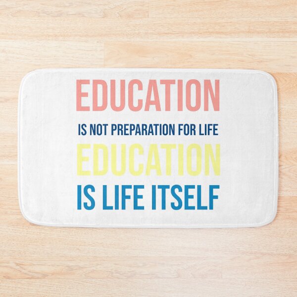 Item preview, Education Is Life Itself Lifelong Learning Quote designed and sold by ArtsyExplorer.