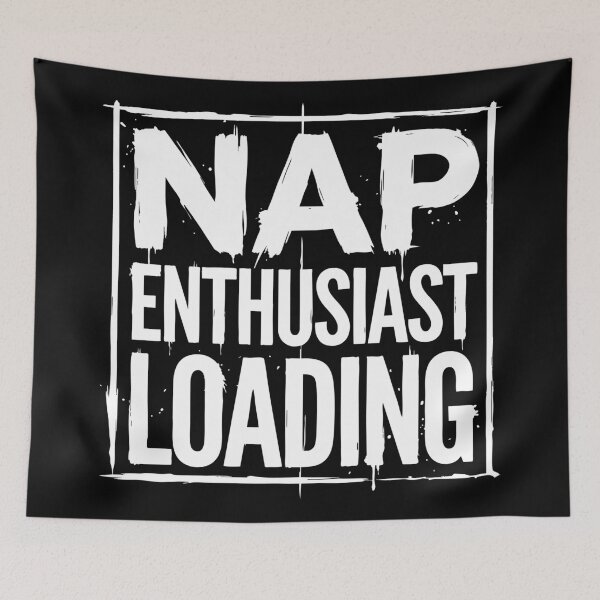 Item preview, Nap Enthusiast Loading Funny Quote designed and sold by XYZ LAB by Jesuperman.