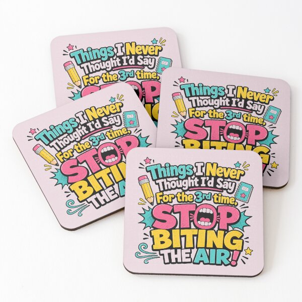 Item preview, Things I Never Thought Id Say Stop Biting The Air Funny Teacher Design designed and sold by planetreynolds.