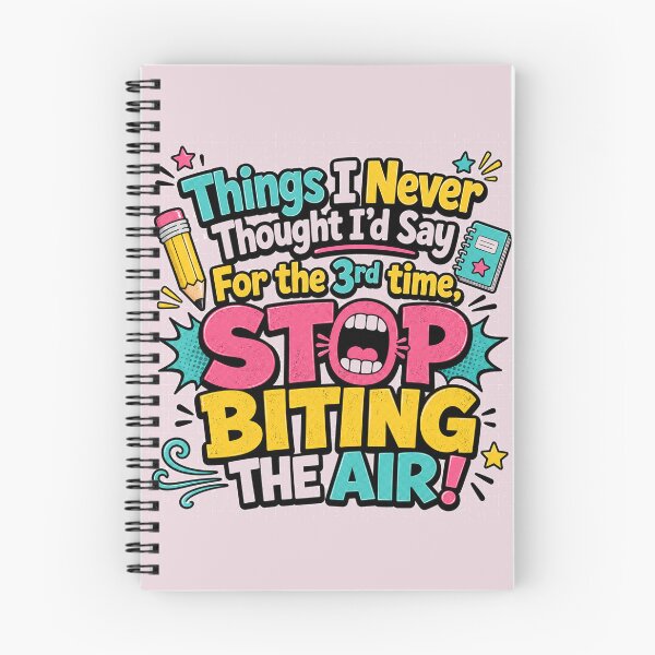 Item preview, Things I Never Thought Id Say Stop Biting The Air Funny Teacher Design designed and sold by planetreynolds.