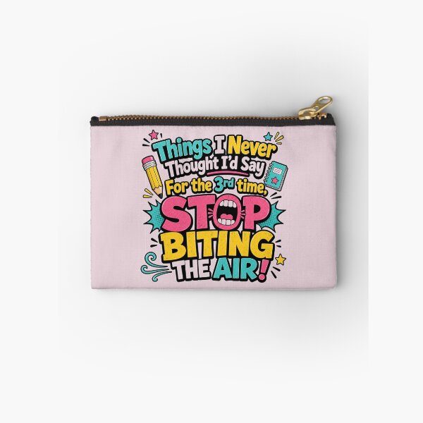Item preview, Things I Never Thought Id Say Stop Biting The Air Funny Teacher Design designed and sold by planetreynolds.