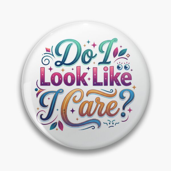 Item preview, i don't care shirt, do i care, look like, i care, don't care designed and sold by TrueArtVibes.