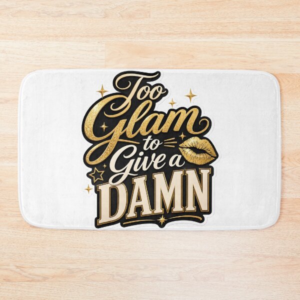 Item preview, Too Glam to Give a Damn Stylish Quote designed and sold by StickyGuys.