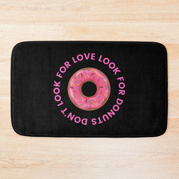 Item preview, Don’t Look For Love Look For Donuts | Funny Donut Lover Design designed and sold by astersgraphics.