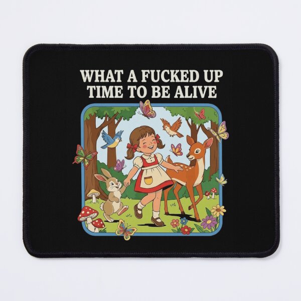 Item preview, What a Fucked Up Time to Be Alive Vintage Storybook Sarcasm designed and sold by haitrieuic96.