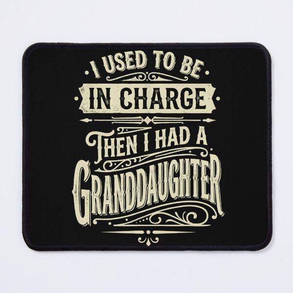 Item preview, Funny Grandparents Quote - I Used To Be In Charge Then I Had A Granddaughter designed and sold by haitrieuic96.