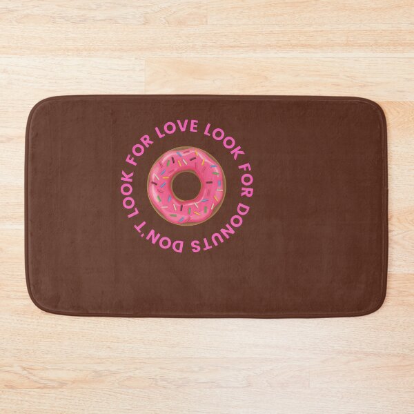 Item preview, Don’t Look For Love Look For Donuts | Funny Donut Lover Design designed and sold by astersgraphics.