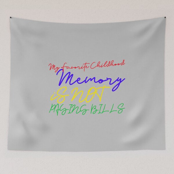 Item preview, My Favorite Childhood Memory Is Not Paying Bills Funny Sarcastic designed and sold by crazydotdesigns.
