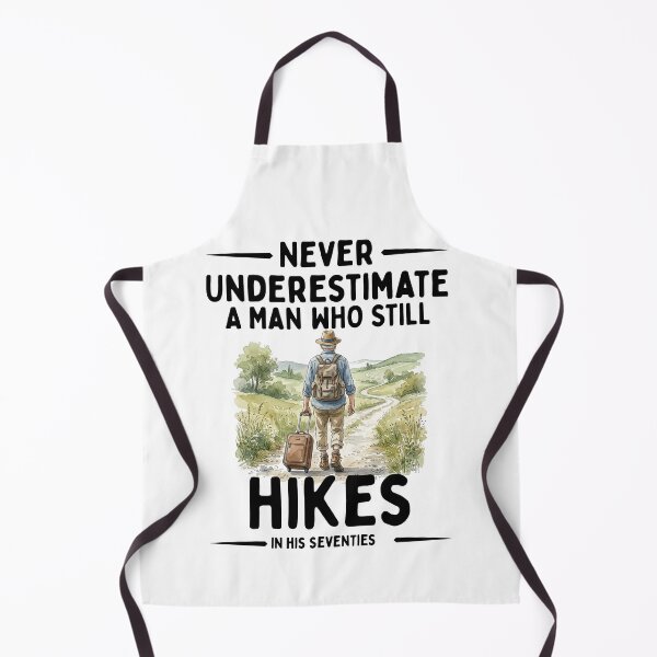 Item preview, Never Underestimate A Man Who Still Hikes In His Seventies designed and sold by LounisArt.