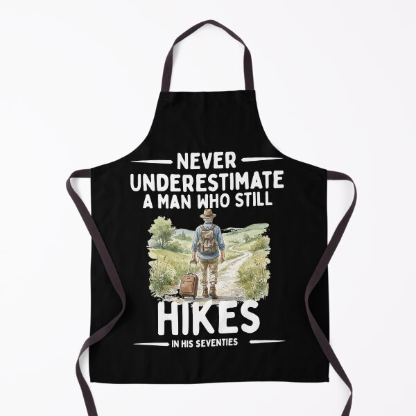Item preview, Never Underestimate A Man Who Still Hikes In His Seventies designed and sold by LounisArt.