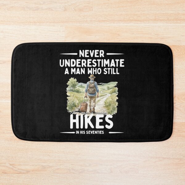 Item preview, Never Underestimate A Man Who Still Hikes In His Seventies designed and sold by LounisArt.