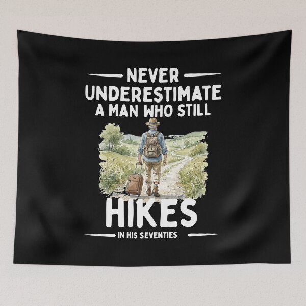 Item preview, Never Underestimate A Man Who Still Hikes In His Seventies designed and sold by LounisArt.