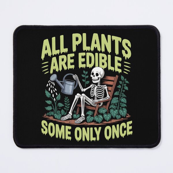 Item preview, All Plants are Edible Some Only Once designed and sold by Mateusz Majcherek.
