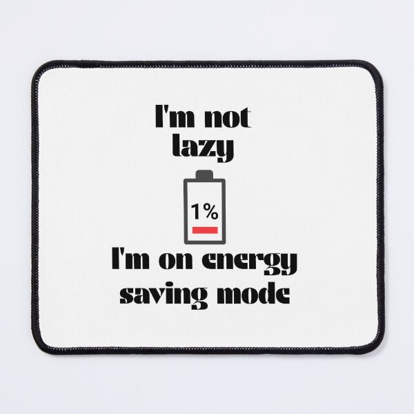 Item preview, I'm not lazy I'm on energy saving mode designed and sold by Creative jiffy.