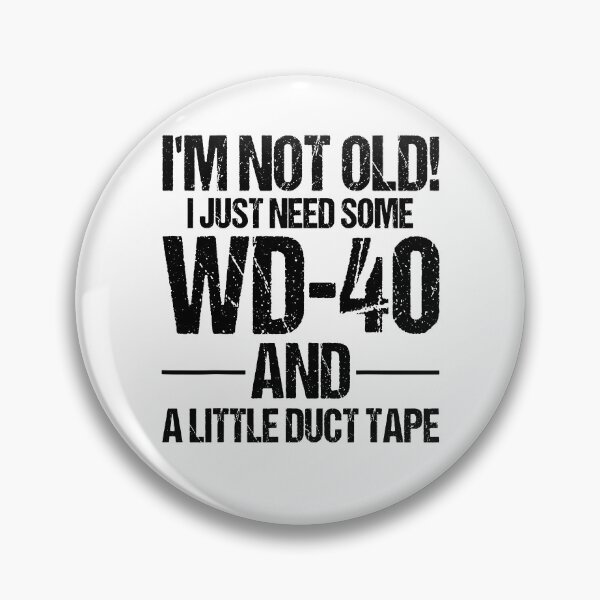 Item preview, I'm Not Old I Just Need Some WD-40 And A Little Duct Tape designed and sold by Nadoor.